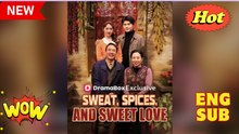 Sweat, Spices, and Sweet Love- Drama Movies english Sub