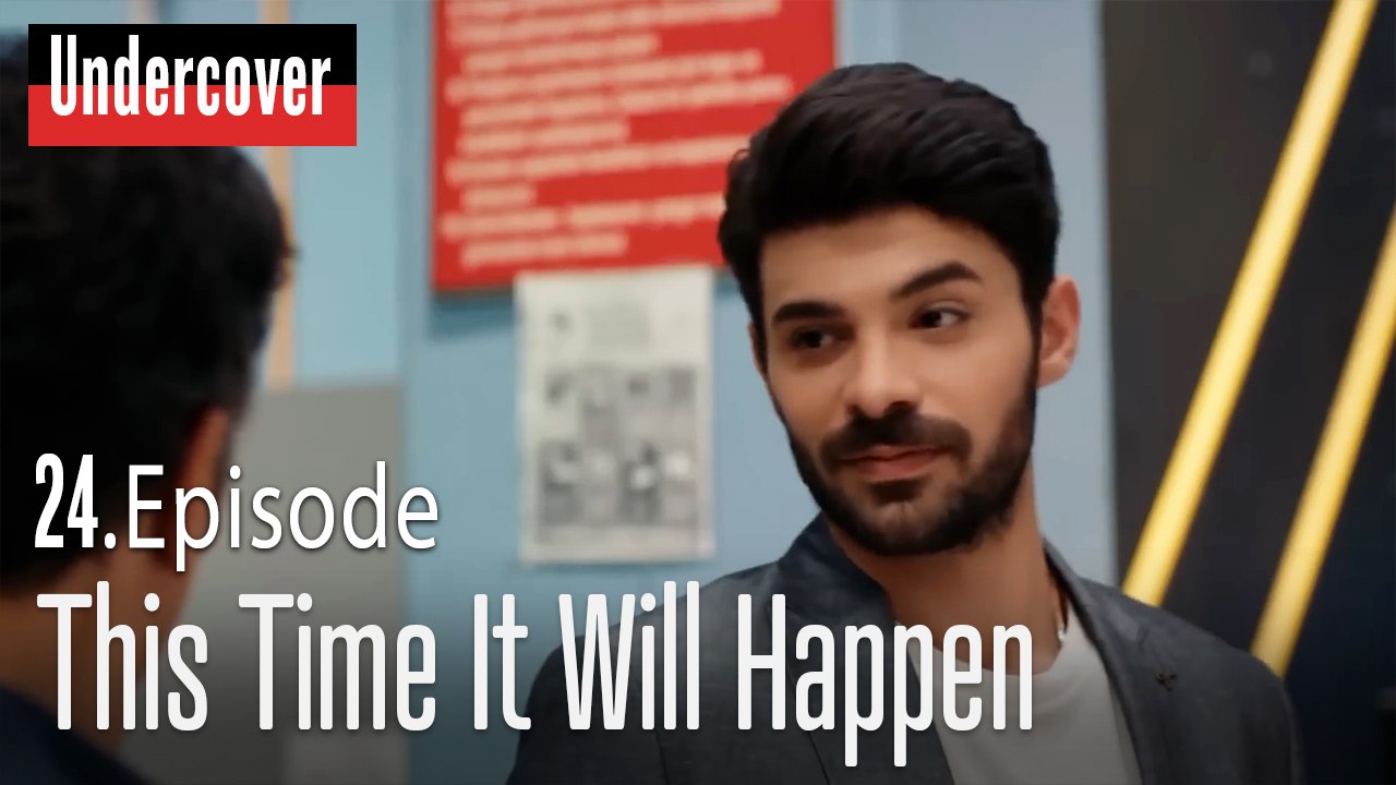 This Time It Will Happen-Undercover Episode 24