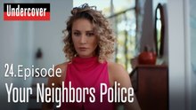 Your Neighbors Police-Undercover Episode 24