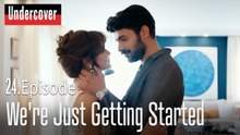We're Just Getting Started-Undercover Episode 24