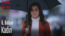 Kadın - Evlilik Hakkında Her Şey 6. Bölüm