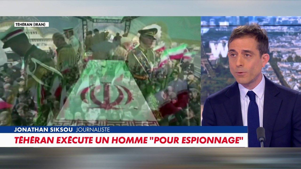 Jonathan Siksou sur l'exécution d'un homme «pour espionnage» à Téhéran