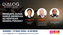 Dialog Tiga Penjuru: Mengapa dunia harus menekan AS hentikan segera perang?