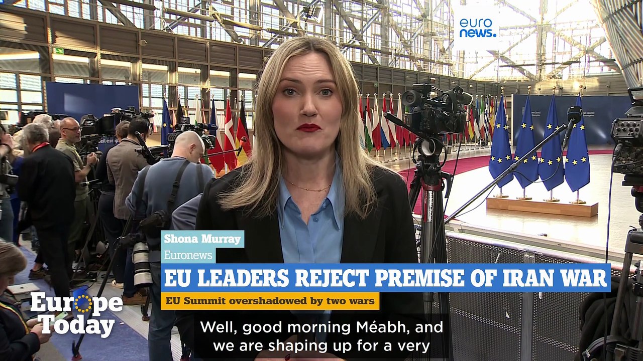 Europe Today: EU leaders meet in Brussels for a tense, crucial EU summit