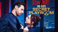 Run Into The Ceo's Playroom Full Version 2026 Drama
