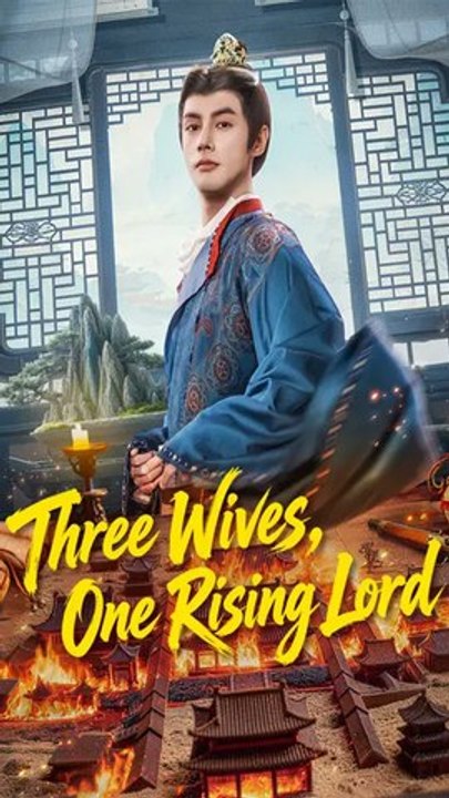 Three Wives, One Rising Lord - Chinese Drama - English Sub