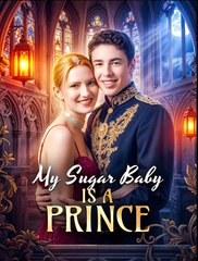My Sugar Baby Is A Prince - Drama FULL MOVIES ENGLISH SUB