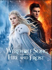 A Werewolf Song of Fire and Frost - Drama FULL MOVIES ENGLISH SUB