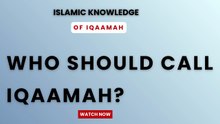 Who should call Iqaamah?