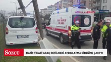 Hafif ticari araç refüjdeki aydınlatma direğine çarptı; 2 yaralı