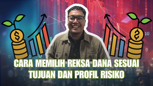 Bingung Memilih Reksa Dana? Kenali Jenis dan Cara Menentukannya-Edukasi Ekonomi