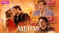 Too Late, Alphas Full Episode