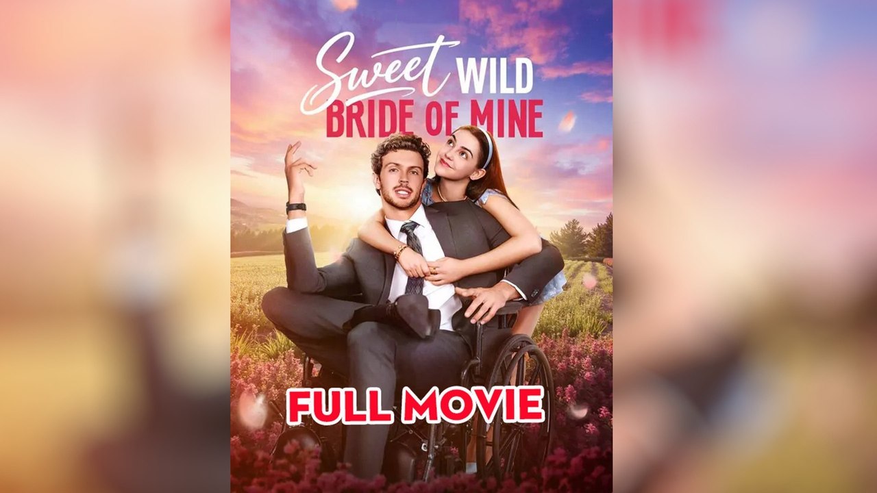 Sweet Wild Bride Of Mine #FullMovie