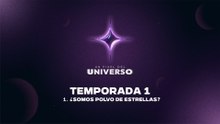 01 ¿Somos polvo de estrellas?