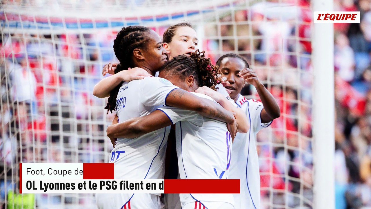 OL Lyonnes et le PSG filent en demi-finales de Coupe de France - Foot - Coupe de France (F)