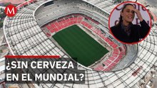 Sheinbaum y el Mundial 2026: La verdad sobre la venta de alcohol