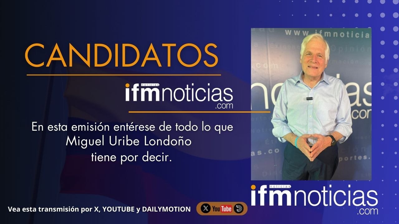 CANDIDATOS EN IFMNOTICIAS: Miguel Uribe Lodoño, Candidato Presidencial.