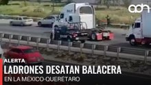 🚨¡Última Hora! Balacera en la Autopista México-Querétaro tras robo de tractocamión