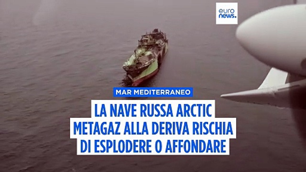 La nave russa Arctic Metagaz alla deriva nel Mediterraneo rischia di esplodere