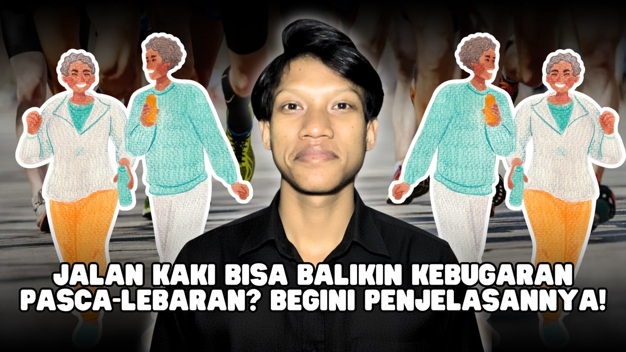 Jalan Kaki Bisa Balikin Kebugaran Pasca-Lebaran? Begini Penjelasannya!