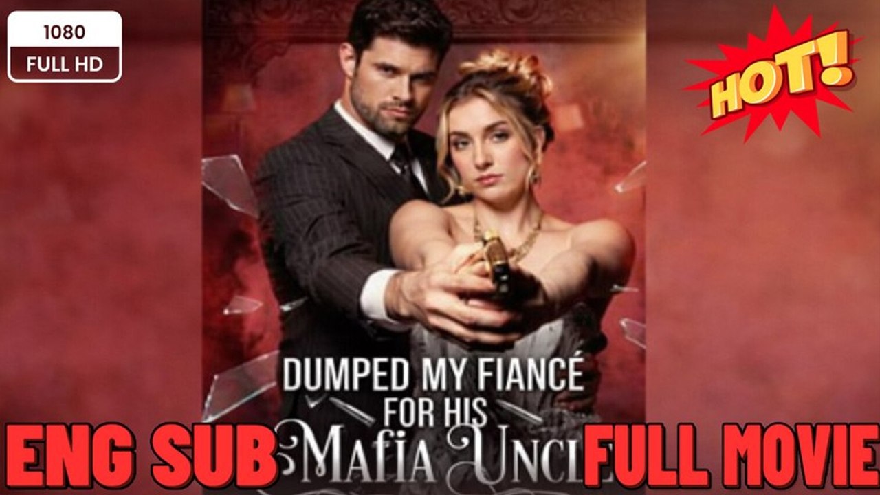 🎁🔥[Hot 2026] Dumped My Fiancé for his Mafia Uncle - Viral Short Drama -FULL