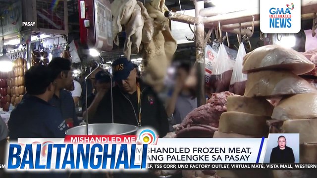 2 toneladang mishandled frozen meat, nakumpiska sa isang palengke sa Pasay | Balitanghali
