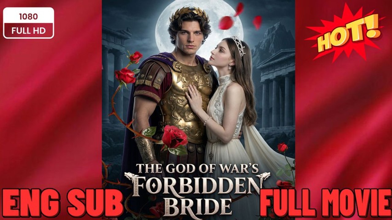 [FULL MOVIES ENGLISH SUB🔥] - THE GOD OF WAR'S FORBIDDEN BRIDE