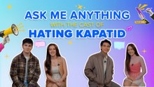 Ask Me Anything with the cast of ‘Hating Kapatid’ (Online exclusive)