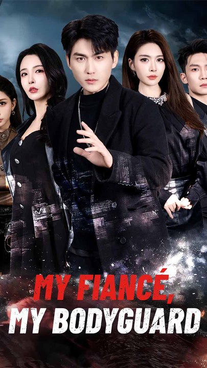 My Fiancé, My Bodyguard (DUBBED) Chinese Drama - English Sub