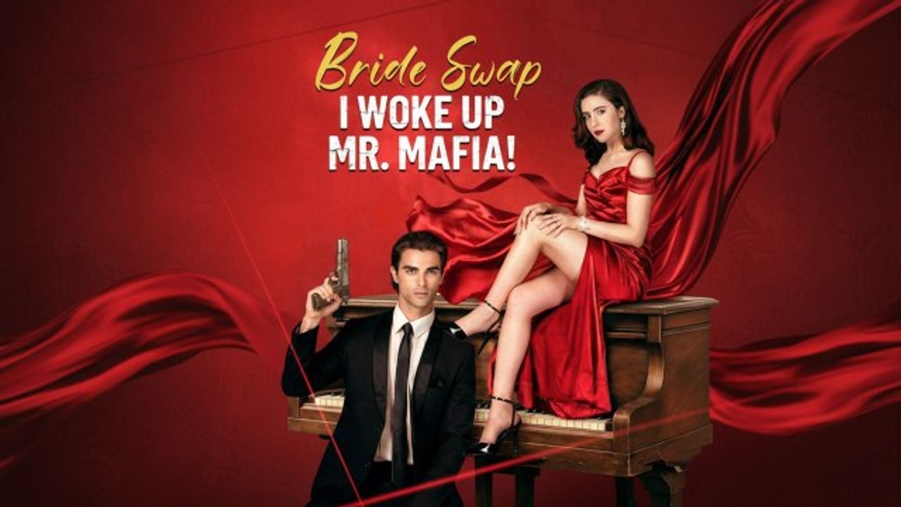 [🔥Hot 2026] Bride Swap I Woke Up Mr. Mafia - Full