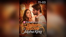 Reborn To Love Alpha King - Full