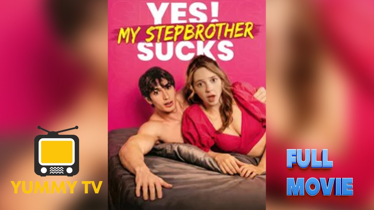 Yes! My Stepbrother Sucks [ SHORT DRAMA WITH HIGH QUALITY 2026 ] (HOT DRAMA)