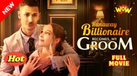 Runaway Billionaire Becomes My Groom 🌷