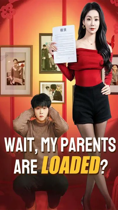 Wait, My Parents Are Loaded? - Chinese Drama - English Sub