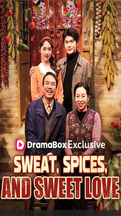 Sweat, Spices, and Sweet Love - Chinese Drama - English Sub