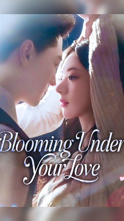 Blooming Under Your Love - Chinese Drama - English Sub