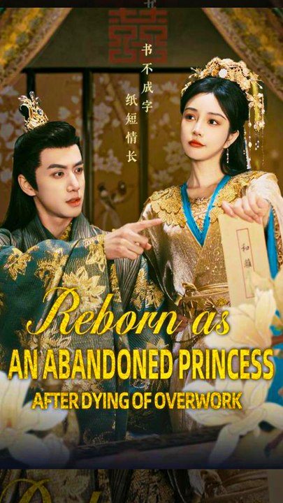 Reborn as an Abandoned Princess After Dying of Overwork - Chinese Drama - English Sub