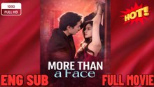 🧡🍏 🔥 More Than a Face Full Movie Chinese Drama - English Sub HD