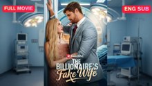 The Billionaire's Fake Wife – Full HD Movie 2025 [EngSub]