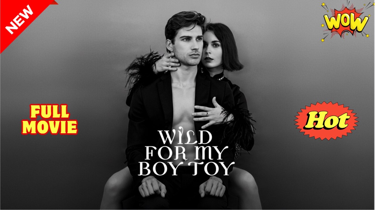 🎁🔥[Hot 2026]Wild for My Boy Toy #Dramabox-FULL🏡RaySpacePlot🏆🏆🏆🏆🏆