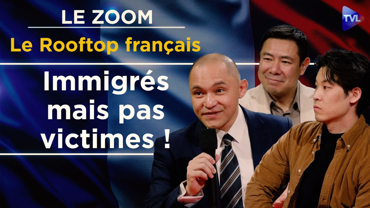 Zoom - "Le Rooftop français" - Être Français d’origine asiatique : identité, assimilation et communautarisme !