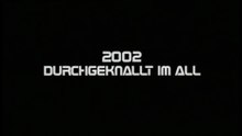 2002 Durchgeknallt im  All Film deutsch