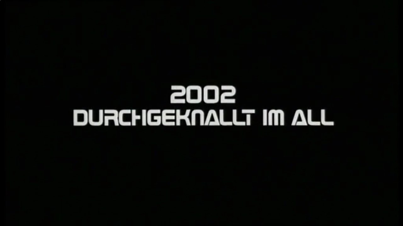 2002 Durchgeknallt im  All Film deutsch