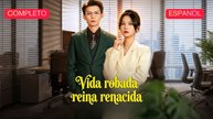 [DOBLADO] Vida robada, reina renacida - Película Completa en Español