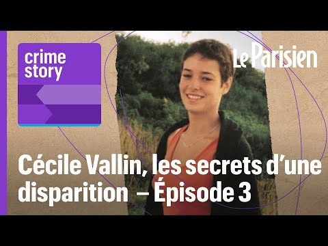 [PODCAST] Notre série sur l'affaire Cécile Vallin (3/4)
