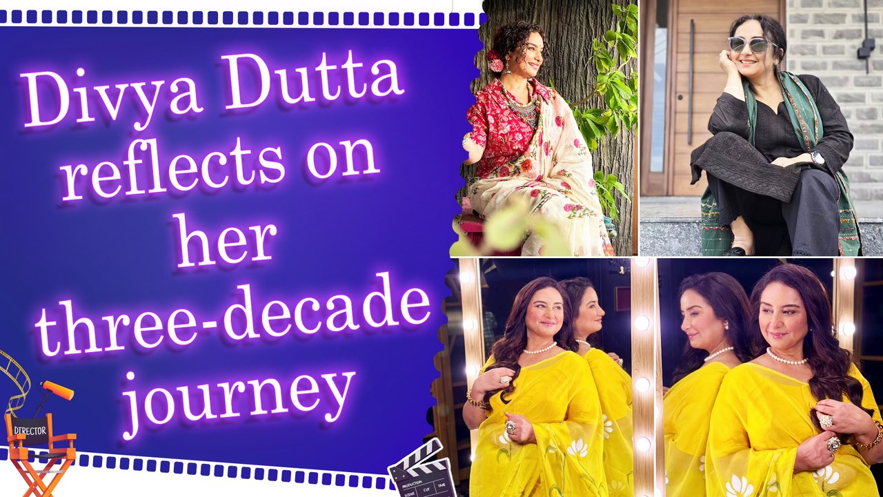 Divya Dutta talks about her 30-year journey in films, says meaningful roles defined her career