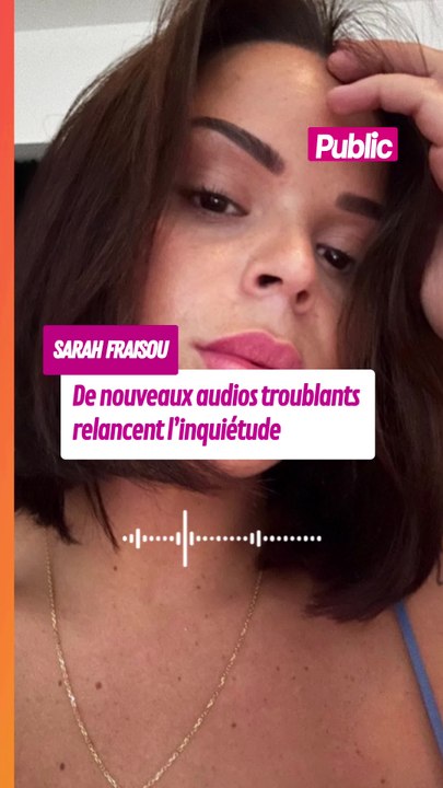 « Je n’en peux plus » : Sarah Fraisou dévoile de nouveaux audios alarmants