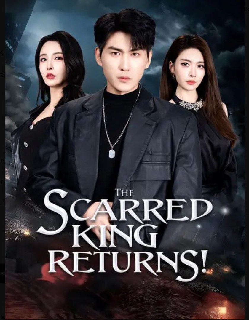 The Scarred King Returns- Full Drama movie English Sub