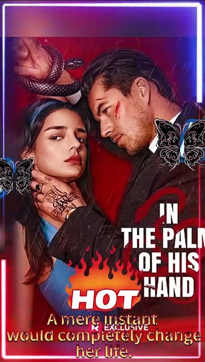 [Billionaire x Forced Marriage]🔥 In the Palm of His Hand 💔 I Saved a Mafia Boss… Now He Wants Me as His Wife [Free Episodes]