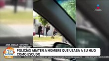 Policías de Guadalupe, Nuevo León, abaten a hombre que usaba a su hijo como escudo humano